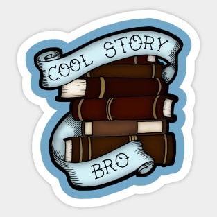 Cool Story Bro Sticker